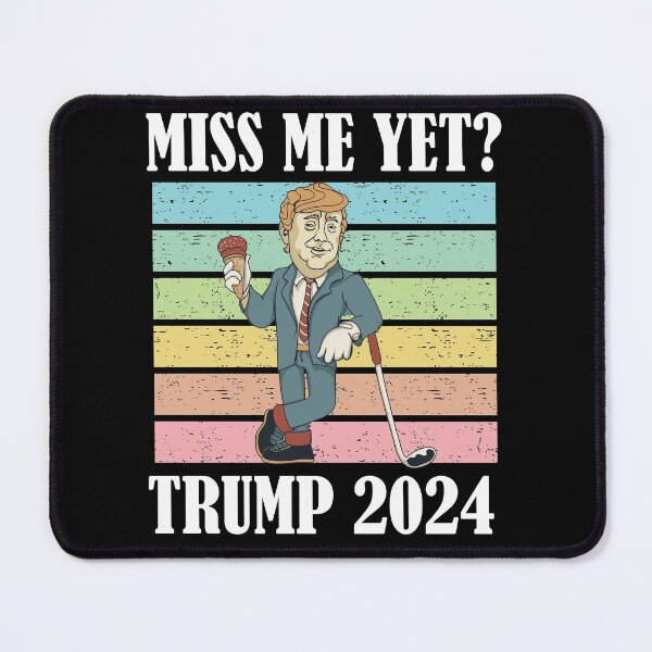 Item preview, Miss Me Yet Trump 2024 Take America Back designed and sold by Club7Studios.