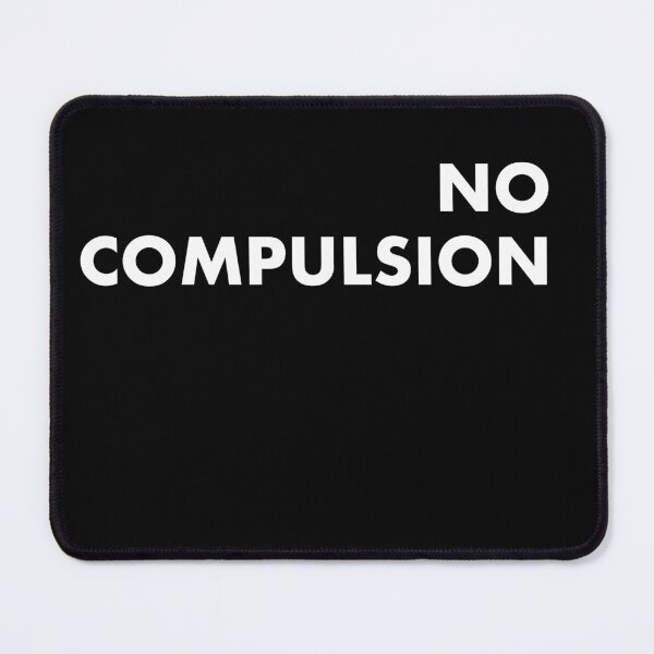 Item preview, No Compulsion designed and sold by Lovecracy.