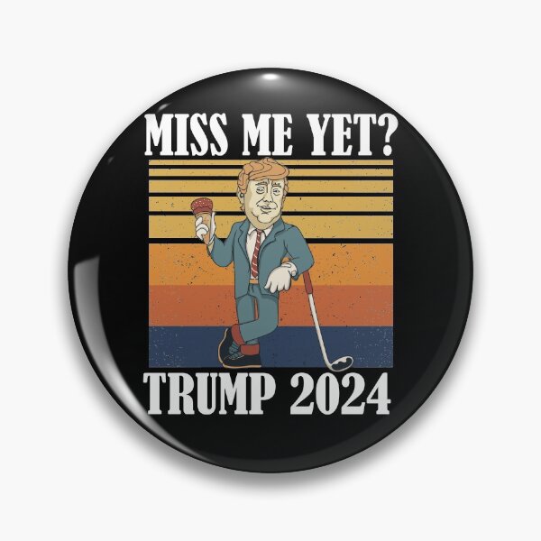 Item preview, Miss Me Yet Trump 2024 Take America Back designed and sold by Club7Studios.
