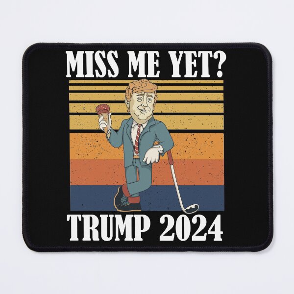 Item preview, Miss Me Yet Trump 2024 Take America Back designed and sold by Club7Studios.