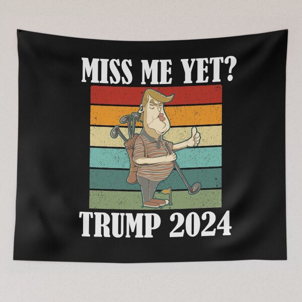 Item preview, Miss Me Yet Trump 2024 Take America Back designed and sold by Club7Studios.