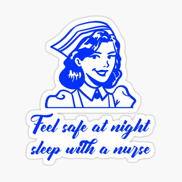 Item preview, Feel Safe At Night Sleep With A Nurse. Funny Medical Advice designed and sold by Rebel-Design.
