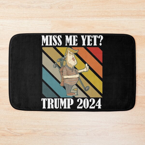 Item preview, Miss Me Yet Trump 2024 Take America Back designed and sold by Club7Studios.