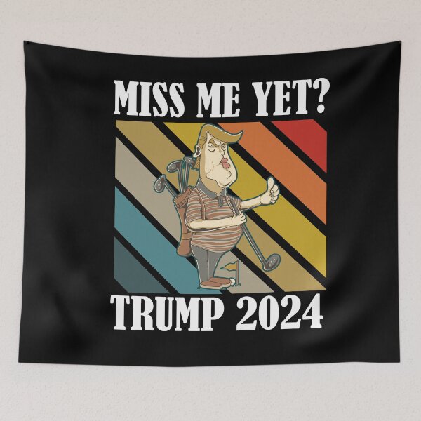 Item preview, Miss Me Yet Trump 2024 Take America Back designed and sold by Club7Studios.