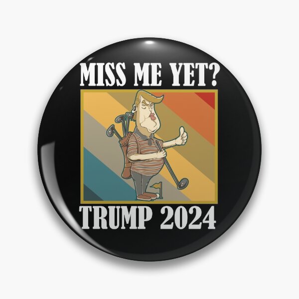 Item preview, Miss Me Yet Trump 2024 Take America Back designed and sold by Club7Studios.
