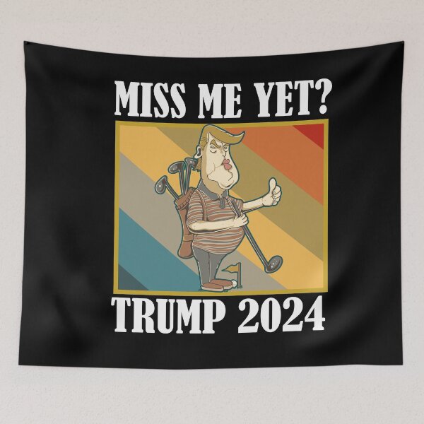 Item preview, Miss Me Yet Trump 2024 Take America Back designed and sold by Club7Studios.