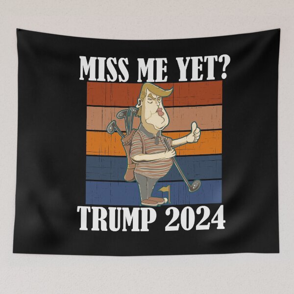 Item preview, Miss Me Yet Trump 2024 Take America Back designed and sold by Club7Studios.