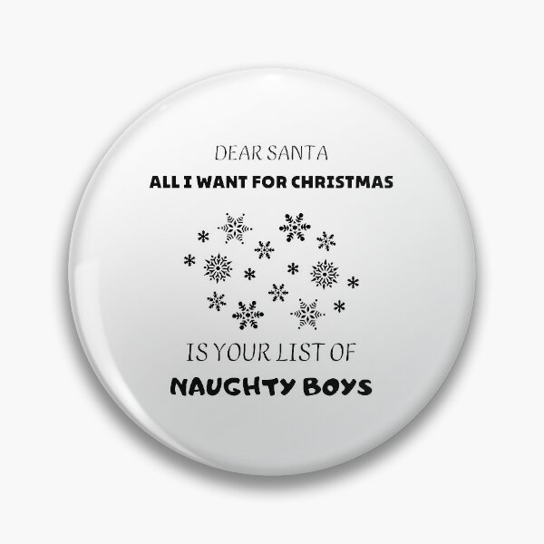Item preview, Dear Santa All I Want For Christmas Is Your List Of Naughty Boys designed and sold by D-Shirt-More.
