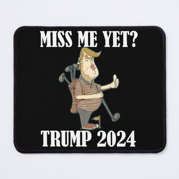 Item preview, Miss Me Yet Trump 2024 Take America Back designed and sold by Club7Studios.