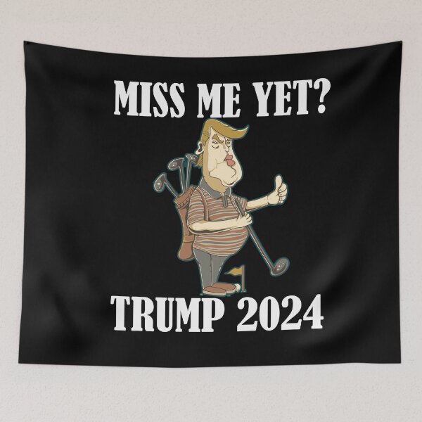Item preview, Miss Me Yet Trump 2024 Take America Back designed and sold by Club7Studios.