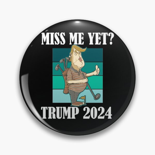 Item preview, Miss Me Yet Trump 2024 Take America Back designed and sold by Club7Studios.