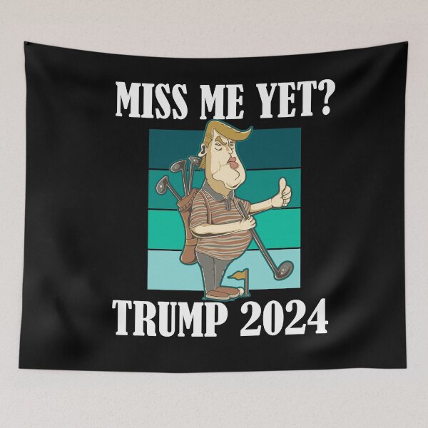 Item preview, Miss Me Yet Trump 2024 Take America Back designed and sold by Club7Studios.