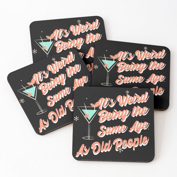Item preview, It's Weird Being The Same Age As Old People Funny Design designed and sold by Paula Helit.