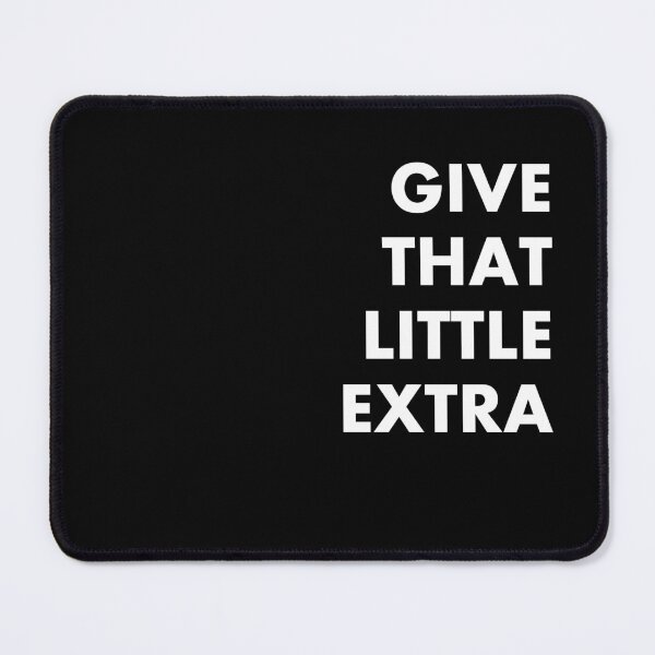 Item preview, Give That Little Extra designed and sold by Lovecracy.