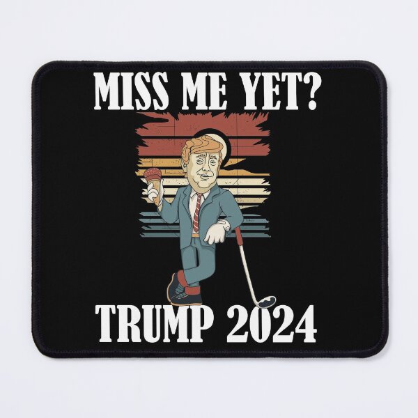 Item preview, Miss Me Yet Trump 2024 Take America Back designed and sold by Club7Studios.