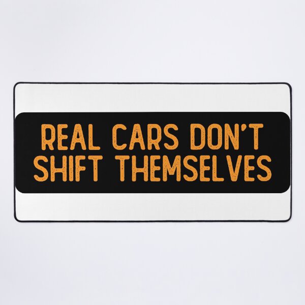 Item preview, Real Cars Don't Shift Themselves Car Decal designed and sold by Sour Soul.