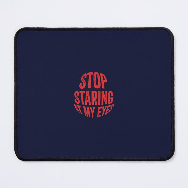 Item preview, Stop Staring At My Eyes designed and sold by Mqyou.