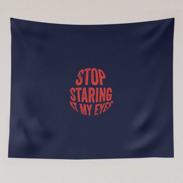 Item preview, Stop Staring At My Eyes designed and sold by Mqyou.