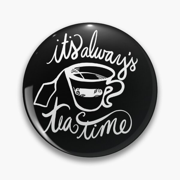 Item preview, It's always tea time designed and sold by FrictionMaxxing.