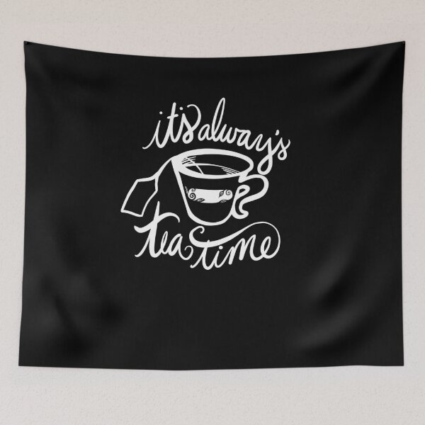 Item preview, It's always tea time designed and sold by FrictionMaxxing.