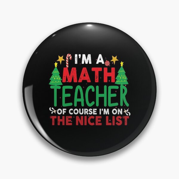 Item preview,  I'm a math teacher of course I'm on the nice list Funny math teacher christmas gift designed and sold by patroart.