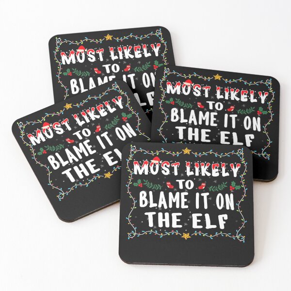 Item preview, Most likely to Blame It On The Elf Matching Family Xmas Gifts designed and sold by THEMADBRUSH.