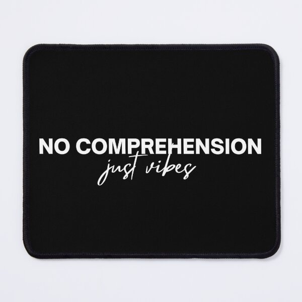 Item preview, No Comprehension, Just Vibes | No Idea What I'm Doing designed and sold by itsokaybyme.