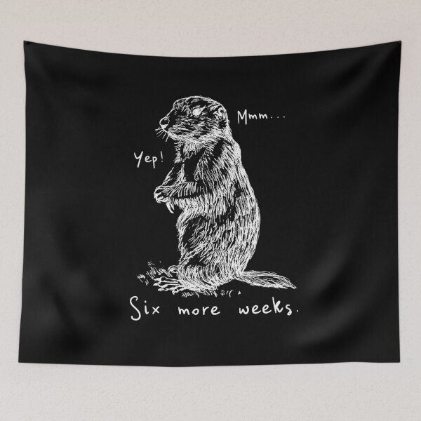 Item preview, Funny Groundhog Joke Six More Weeks designed and sold by TranscendFlow.