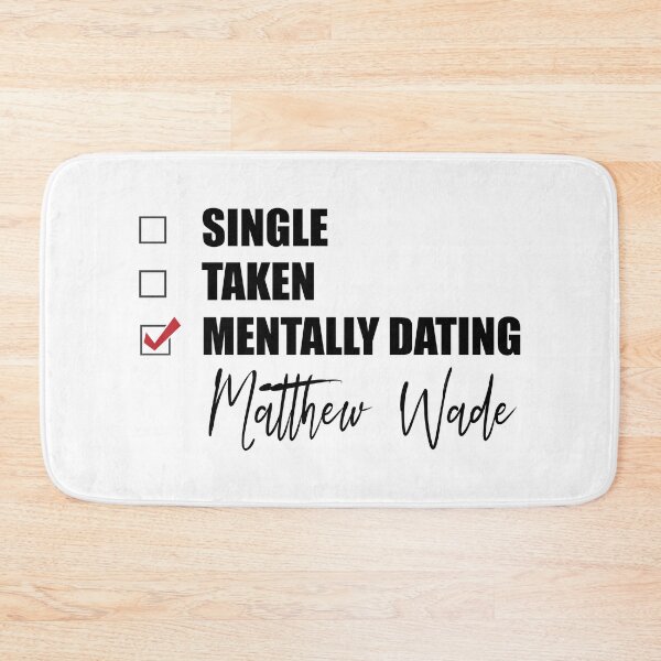 Item preview, Mentally Dating Matthew Wade designed and sold by Bend-The-Trendd.
