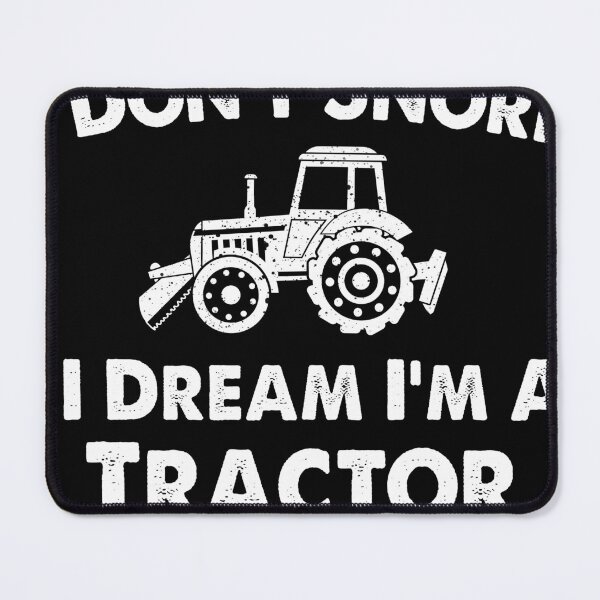 Item preview, I Don't Snore I Dream I'm A Tractor- funny farmer designed and sold by ANAS    HO.
