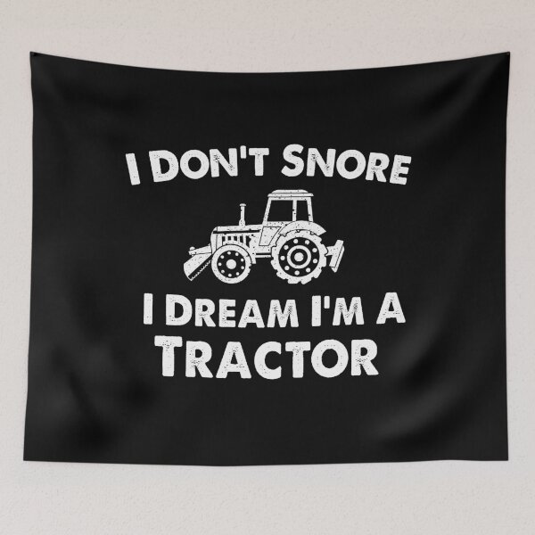 Item preview, I Don't Snore I Dream I'm A Tractor- funny farmer designed and sold by ANAS    HO.