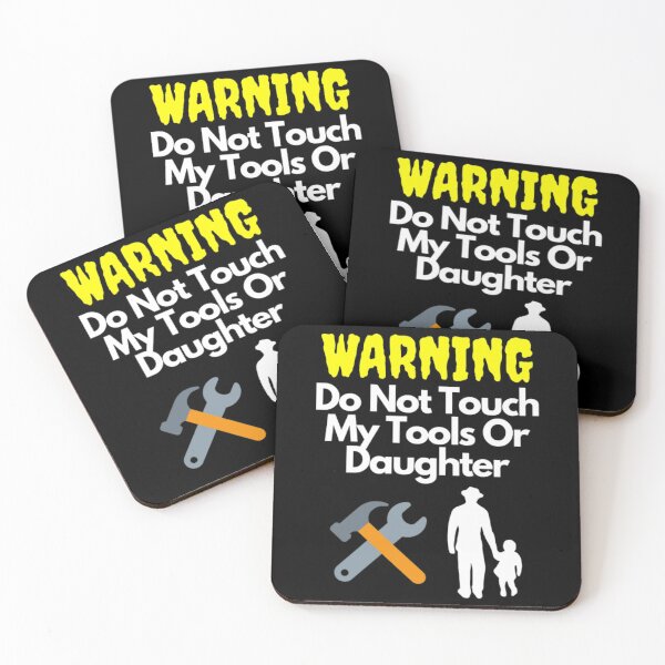 Item preview, Warning Do Not Touch My Tools Or Daughter designed and sold by NxtLvlDsgns.