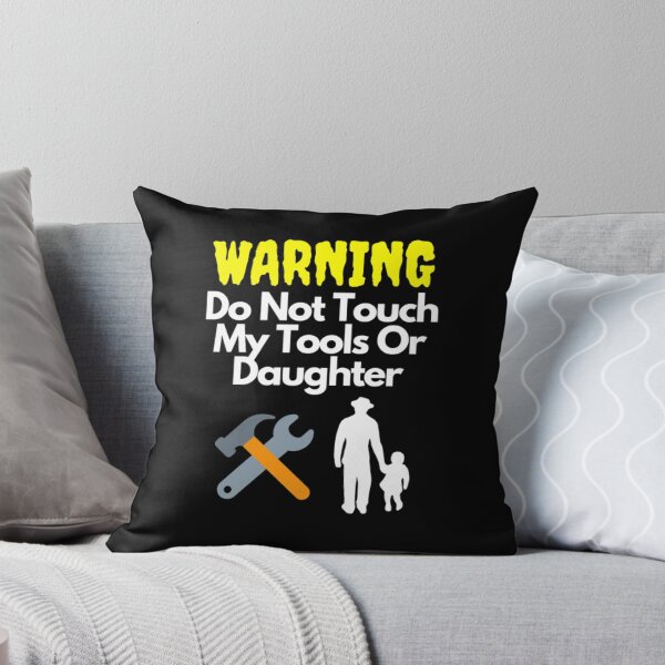 Item preview, Warning Do Not Touch My Tools Or Daughter designed and sold by NxtLvlDsgns.
