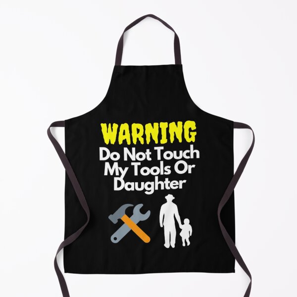 Item preview, Warning Do Not Touch My Tools Or Daughter designed and sold by NxtLvlDsgns.