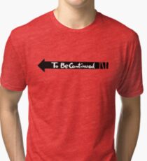 JoJo's Bizarre Adventure - To Be Continued Tri-blend T-Shirt