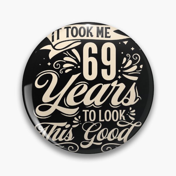 Item preview, It Took me 69 Years to Look This Good Best Birthday Quotes for Husband and Dad designed and sold by TINASTORESHOPE.