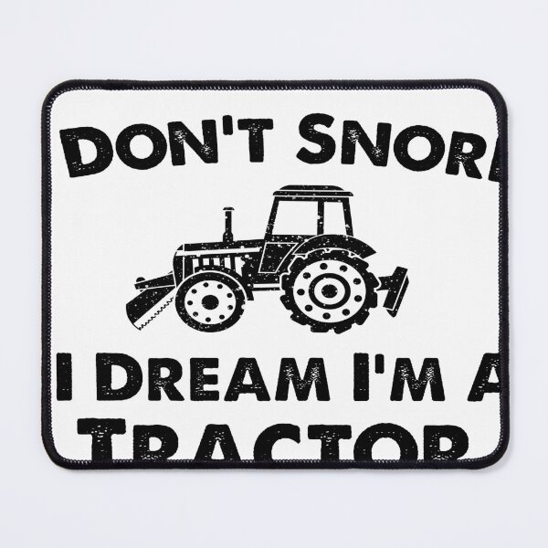 Item preview,   I Don't Snore I Dream I'm A Tractor- funny farmer designed and sold by ANAS    HO.