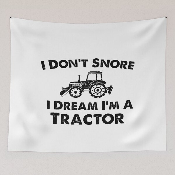 Item preview,   I Don't Snore I Dream I'm A Tractor- funny farmer designed and sold by ANAS    HO.