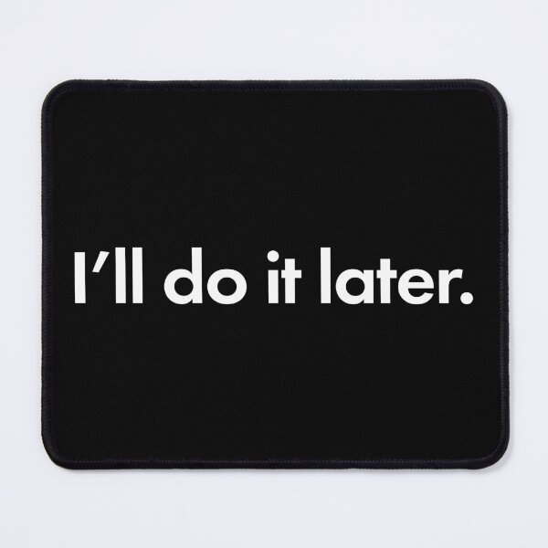 Item preview, I'll Do It Later designed and sold by alloutshirts.