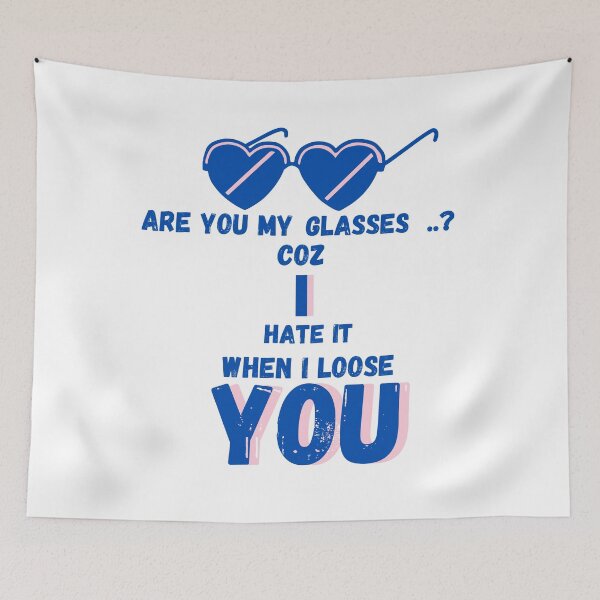 Item preview, Are you my glasses coz i hate it when i loose you:flirt:spectacles designed and sold by FLIRTAASAN.