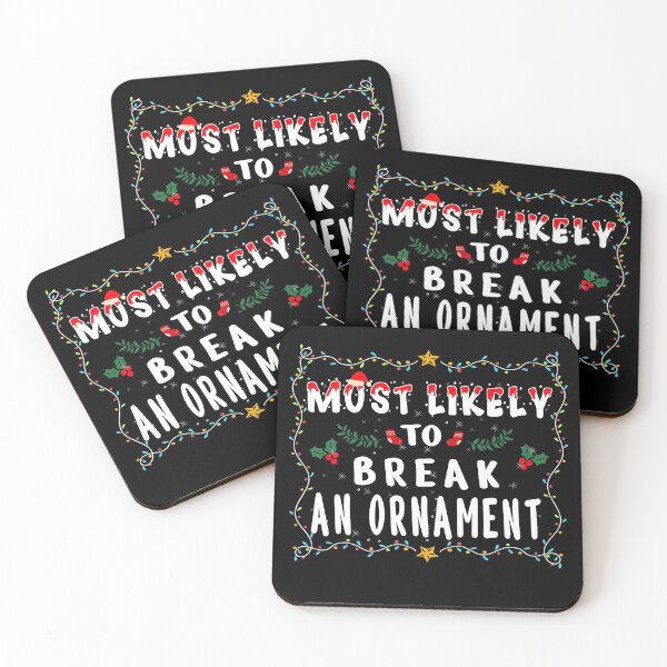 Item preview, Most Likely To Break An Ornament Funny Christmas Holiday designed and sold by THEMADBRUSH.