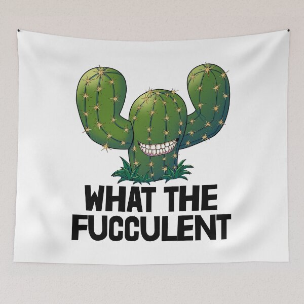 Item preview, What The Fucculent designed and sold by Bendthetrend.