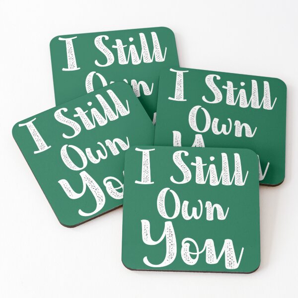 Item preview, I Still Own You designed and sold by Hansonduke.