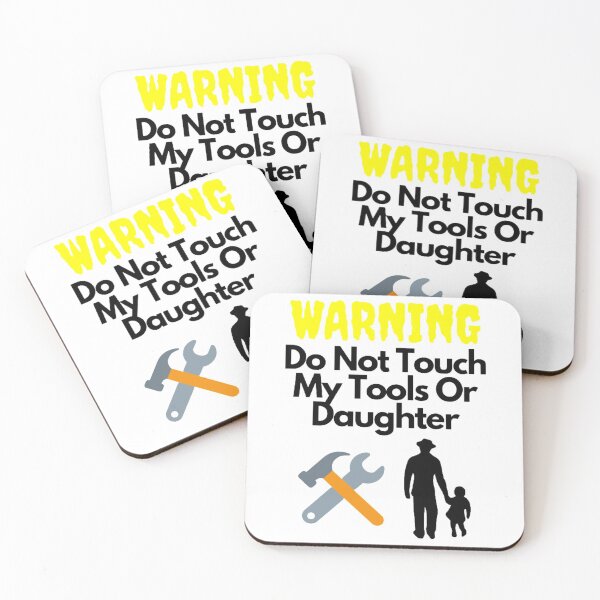 Item preview, Warning Do Not Touch My Tools Or Daughter designed and sold by NxtLvlDsgns.