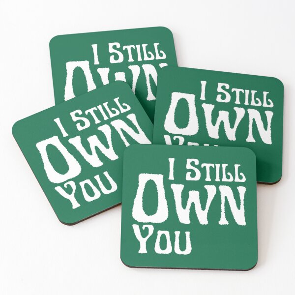 Item preview, I Still Own You  (1) designed and sold by Hansonduke.