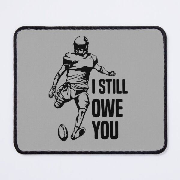 Item preview, I Still Own You Funny Quote American Football Fans designed and sold by Hansonduke.