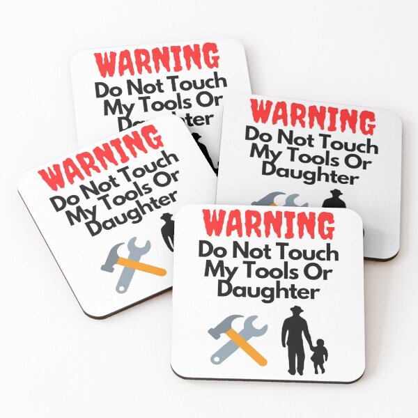 Item preview, Warning Do Not Touch My Tools Or Daughter designed and sold by NxtLvlDsgns.