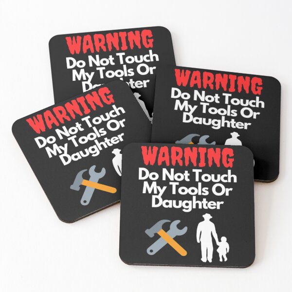 Item preview, Warning Do Not Touch My Tools Or Daughter designed and sold by NxtLvlDsgns.