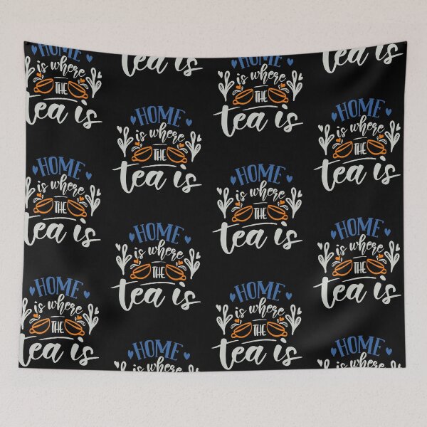 Item preview, Home Is Where The Tea Is designed and sold by FOX1999-Design.