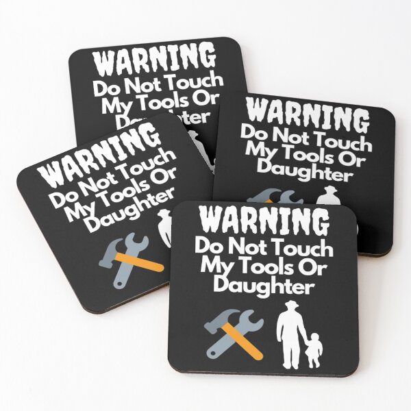 Item preview, Warning Do Not Touch My Tools Or Daughter designed and sold by NxtLvlDsgns.